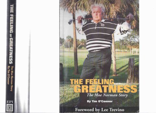 The Feeling of Greatness: The Moe Norman Story ( Golf / Golfing / Canadian Golfer )