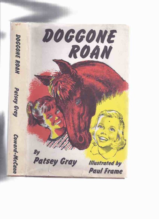 Doggone Roan - By Patsey Gray / Illustrations - Illustrated By Paul Frame ( Horse / Pony Story )