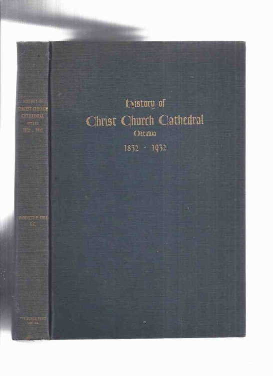History of Christ Church Cathedral Ottawa 1832 - 1932 ( Centennial Church History )( Ontario )