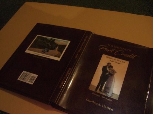 For the Love of Port Credit by Gordon Hatten (signed) ( Mississauga Ontario )( Postcards with modern views )( Post Cards )