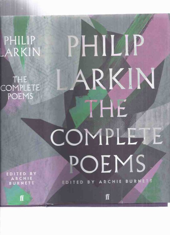 PHILIP LARKIN: The Complete Poems ( Poetry Includes: The North Ship; The Less Deceived; The Whitsun Weddings; High Windows; Other Poems Published (and Not Published ) in the Poet's Lifetime; Undated or approximately Dated Poems / Commentary )