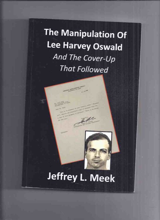 The Manipulation of Lee Harvey Oswald and the Cover-Up That Followed -by Jeffrey L Meek ( JFK / John F Kennedy Assassination )