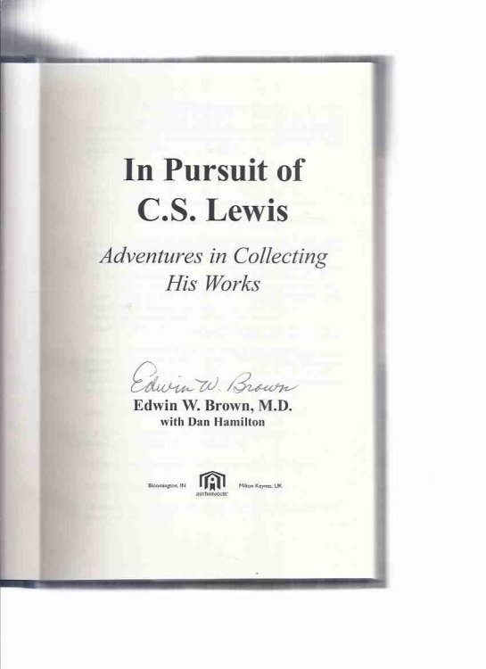 In Pursuit of C S Lewis: Adventures in Collecting His Works (includes a Bibliography and the Colour Supplement of the DUSTJACKETS of CSL's Books )