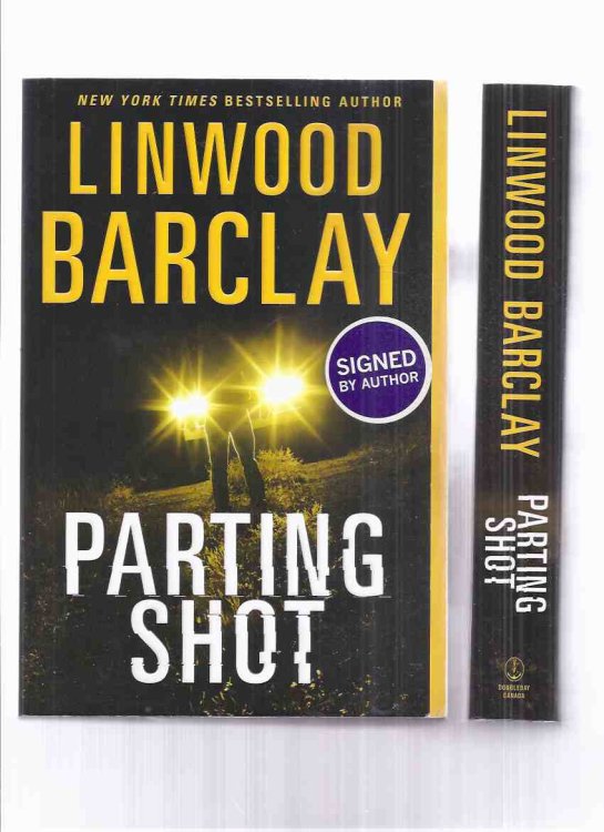 Parting Shot -by Linwood Barclay -a Signed Copy ( The Fifth Book in the Promise Falls Series )