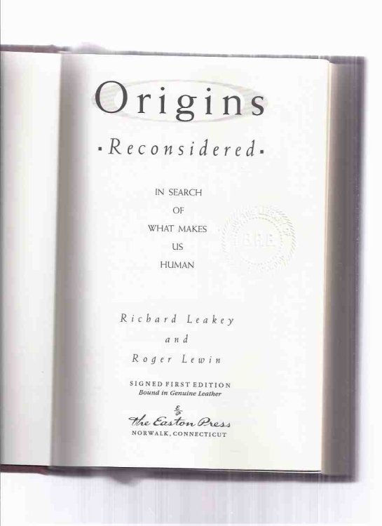 Origins Reconsidered: In Search of What Makes Us Human -by Richard Leakey / Roger Lewin (signed) / Easton Press (inc, Upright Apes and Family Relations; To West Turkana; The Black Skull; Mitochondrial Eve and Human Violence; Loom of Language; etc)