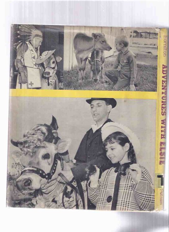 Adventures with Elsie, the Famous Cow -by Lee David Hamilton ( 1st Edition in Dustjacket )( The Borden Dairy Company )