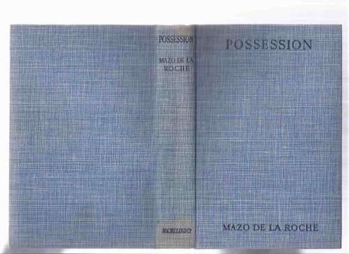 Possession -by Mazo de la Roche (author's 2nd book / in dustjacket)