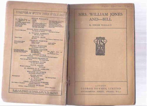 Mrs Willam Jones and - Bill -by Edgar Wallace (inc. Mrs William Jones and Bill; Adventures of George; According to Freud; Bondage; The Society of Bright Young People; The King and the Editor; Christmas Presents )
