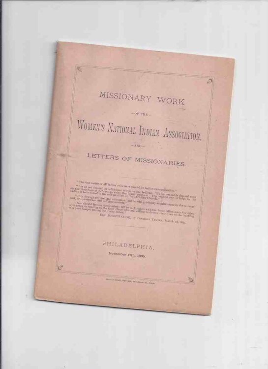 November 17th 1885 issue: Missionary Work of the Women's National Indian Association and Letters of Missionaries (inc. successes and failures of the Ponca and Otoe Indian missionary Stations Indian wedding etc)