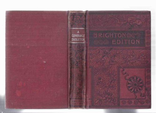 The BRIGHTON EDITION of The Cloverdale Skeleton -a Popular Novel -by Jennie S Holmes (actually Cyrus Lauron Hooper )