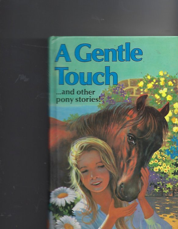 A Gentle Touch And Other Pony Stories