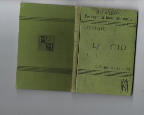 Le CID - Tragedie En Cinq Actes De P Corneille (1636) With Bibliographical Notice, Historical Introduction, Glossary, Historical & Literary Notes