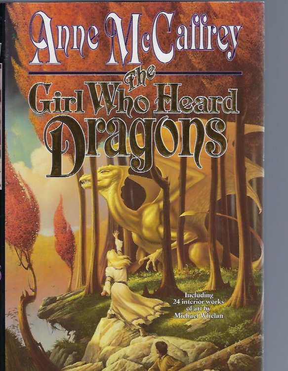 The Girl Who Heard Dragons Including 24 Interior Works of Art by Michael Whelan