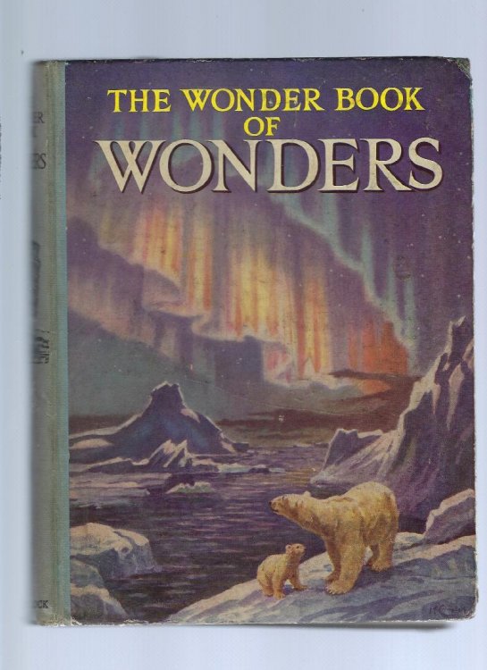 The Wonder Book of Wonders With 8 Plates Colour Plates and Nearly 300 Illustrations