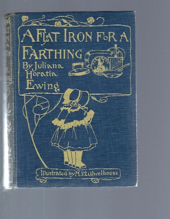 A Flat Iron for a Farthing Or Some Passages in the Life of an Only Son