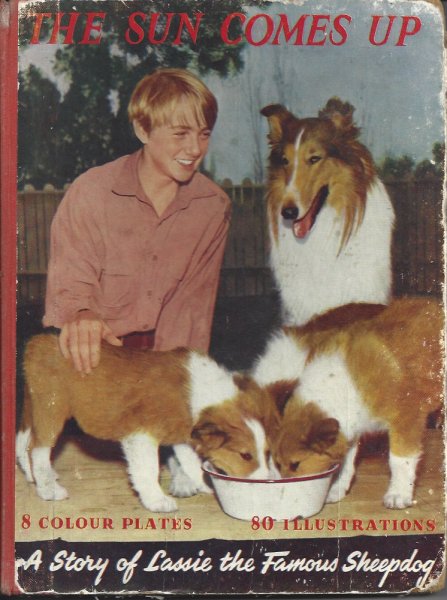 The Sun Comes Up a Story of Lassie the Famous Sheepdog with 8 plates in colour