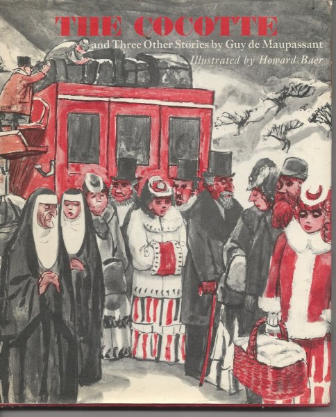 The Cocotte (Boule De Suif) and Three Other Stories