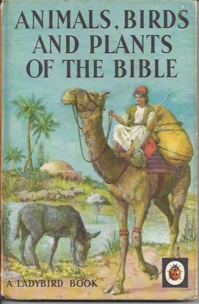 Animals, Birds and Plants of the Bible