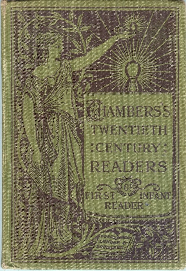 Chambers's Twentieth Century Readers Arranged on the Word-Building Principle First Infant Reader with Coloured Illustrations