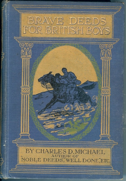 Brave Deeds for British Boys With Sixteen Illustrations, Including 2 in Colour