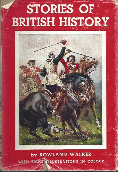 Stories of British History Containing 8 Full Page Illustrations in Colour