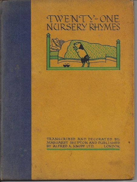 Twenty-One Nursery Rhymes Transcribed and Decorated by Margaret Shipton