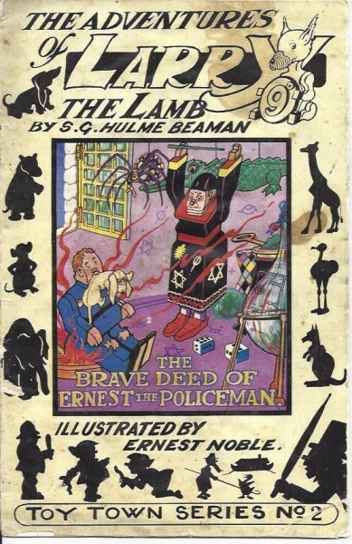 The Adventures of Larry the Lamb - the Brave Deed of Ernest the Policeman The Original Toytown Story of the Famous Broadcast Play