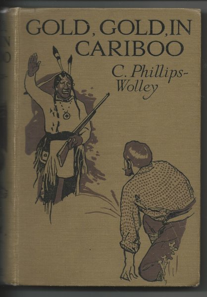 Gold, Gold in Cariboo! A Story of Adventure in British Columbia