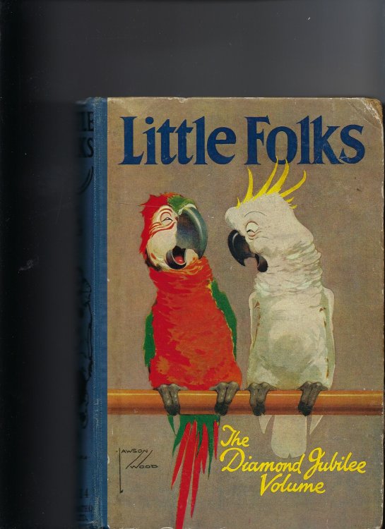 Little Folks - the Magazine for Boys and Girls Volume 114 - the Diamond Jubilee Volume (Peggy-Perfect Goes to School) With Hundreds of Colour and Black-And-White Illustrations