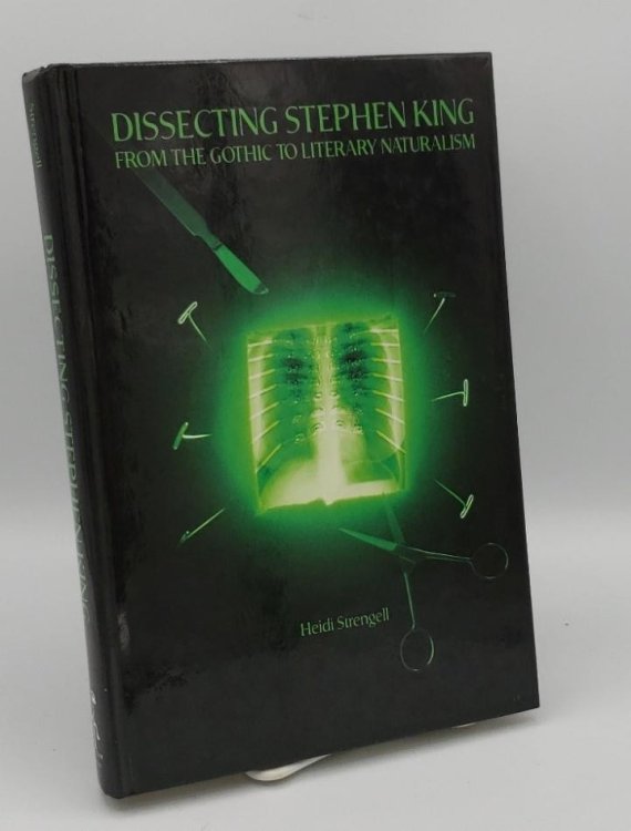 Dissecting Stephen King: From the Gothic to Literary Naturalism (Ray and Pat Browne Book)