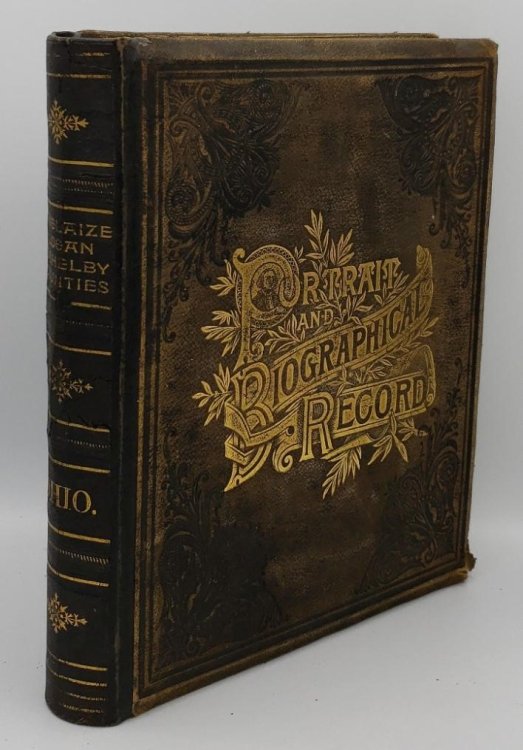 Portrait and Biographical Record of Auglaize, Logan and Shelby Counties, Ohio: Containing Biographical Sketches of Prominent and Representative . of the United States (Classic Reprint)