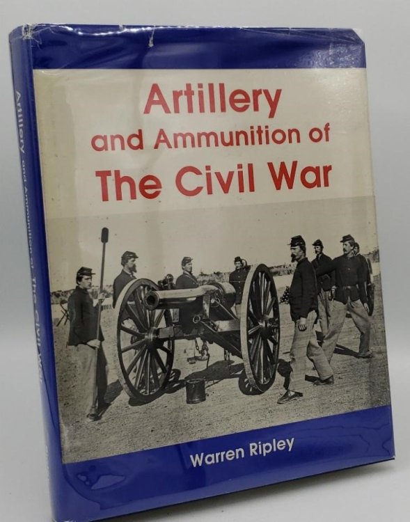 ARTILLERY AND AMMUNITION OF THE CIVIL WAR