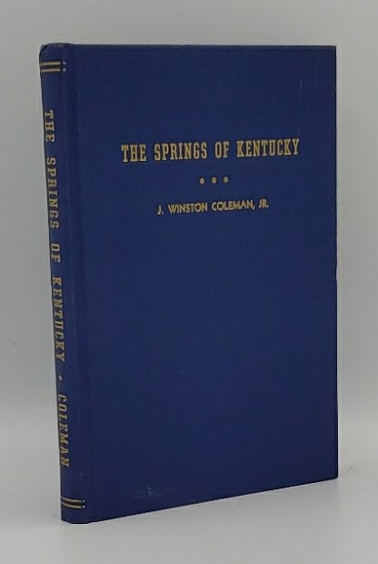 THE SPRINGS OF KENTUCKY; : AN ACCOUNT OF THE FAMED WATERING-PLACES OF THE BLUEGRASS STATE, 1800-1935