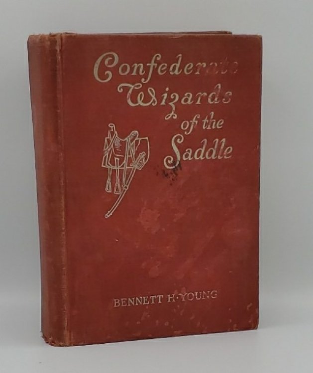 SIGNED CONFEDERATE WIZARDS OF THE SADDLE. BEING REMINISCENCES AND OBSERVATIONS OF ONE WHO RODE WITH MORGAN.