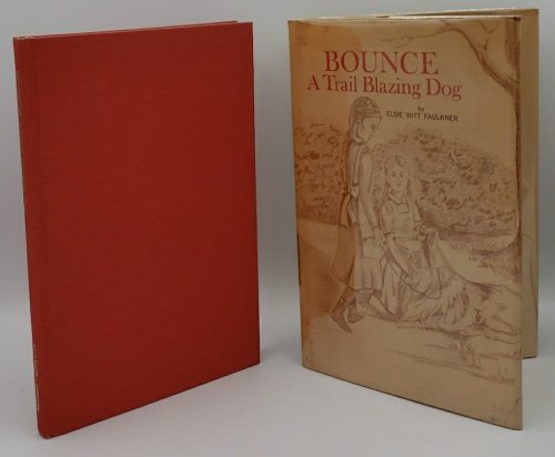 BOUNCE : A TRAIL BLAZING DOG (AUTHOR SIGNED)
