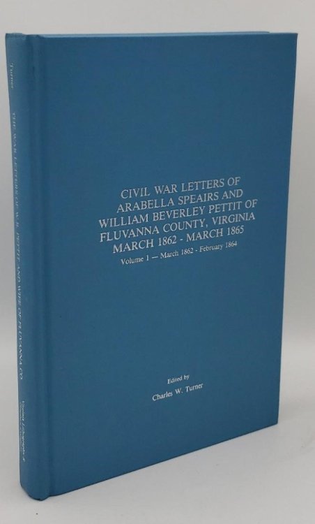 CIVIL WAR LETTERS OF ARABELLA SPEAIRS AND WILLIAM BEVERLEY PETTIT OF MARCH 1862 - MARCH 1865