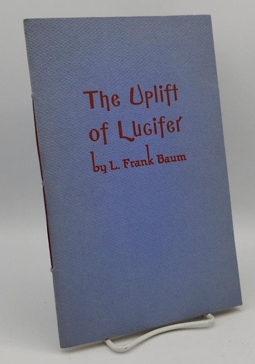 UPLIFT OF LUCIFER, IN WHICH IS INCLUDED THE CORRUGATED GIANT, AND SOME OTHER BAUMIANA, MOSTLY PHOTOGRAPHIC