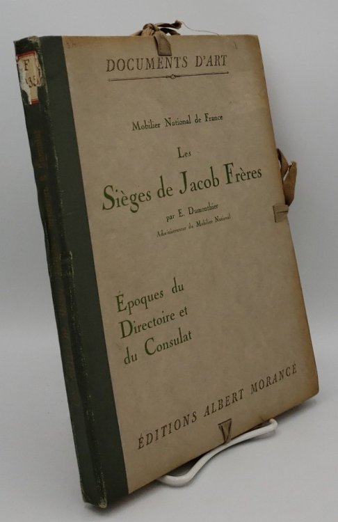 MOBILIER NATIONAL DE FRANCE LES SIEGES DE JACOB FRERES; EPOQUES DU DIRECTORIRE ET DU CONSULAT; DOCUENTS D'ART