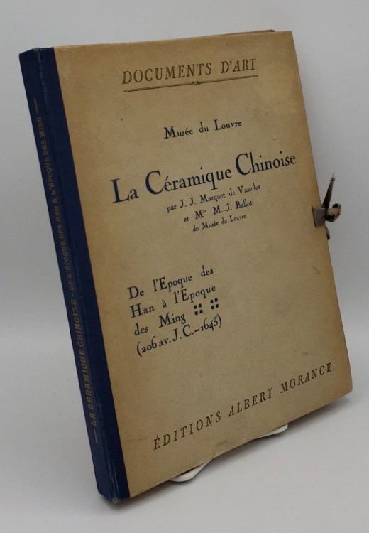MUSE DU LOUVRE. LA CRAMIQUE CHINOISE. DE L'POQUE DES HAN A L'EPOQUE DES MING (206 AV. J. C. - 1643) ; DOCUMENTS D'ART.