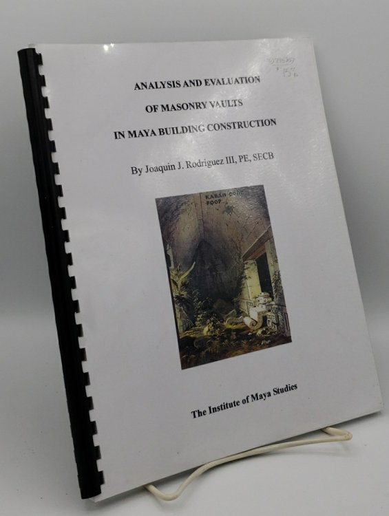 ANALYSIS AND EVALUATION OF MASONRY VAULTS IN MAYA BUILDING CONSTRUCTION