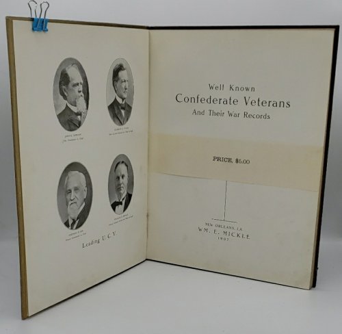 WELL KNOWN CONFEDERATE VETERANS AND THEIR WAR RECORDS, VOLUME 1