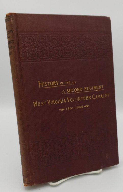 HISTORY OF THE SECOND REGIMENT WEST VIRGINIA CAVALRY VOLUNTEERS, DURING THE WAR OF THE REBELLION