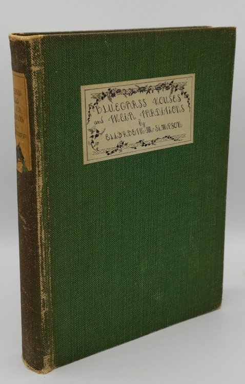 BLUEGRASS HOUSES AND THEIR TRADITIONS (AUTHOR SIGNED)