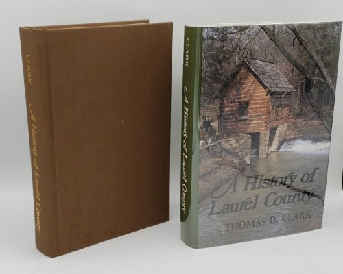 A HISTORY OF LAUREL COUNTY: AN ACCOUNT OF THE EMERGENCE OF A FRONTIER KENTUCKY APPALACHIAN COMMUNITY INTO A MODERN COMMERCIAL-INDUSTRIAL RURAL-URBAN CENTER
