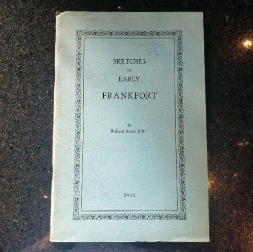 Sketches of early Frankfort, Kentucky, 1750-1800