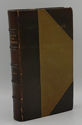 VIEW OF THE VALLEY OF THE MISSISSIPPI, OR, THE EMIGRANT'S AND TRAVELLER'S GUIDE TO THE WEST Containing a General Description of That Entire Country : . Channels of Intercourse and Trade : And. .