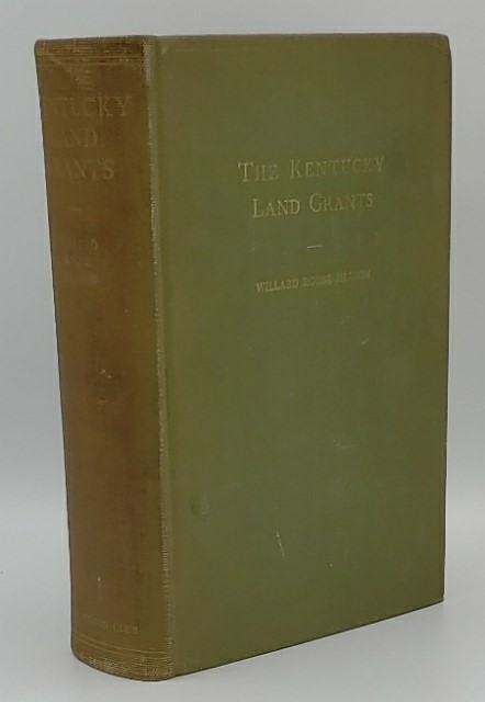 KENTUCKY LAND GRANTS, A SYSTEMATIC INDEX TO ALL OF THE LAND GRANTS RECORDED IN THE STATE LAND OFFICE AT FRANKFORT, KENTUCKY 1782-1924
