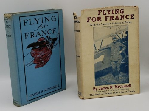 FLYING FOR FRANCE, : WITH THE AMERICAN ESCADRILLE AT VERDUN,
