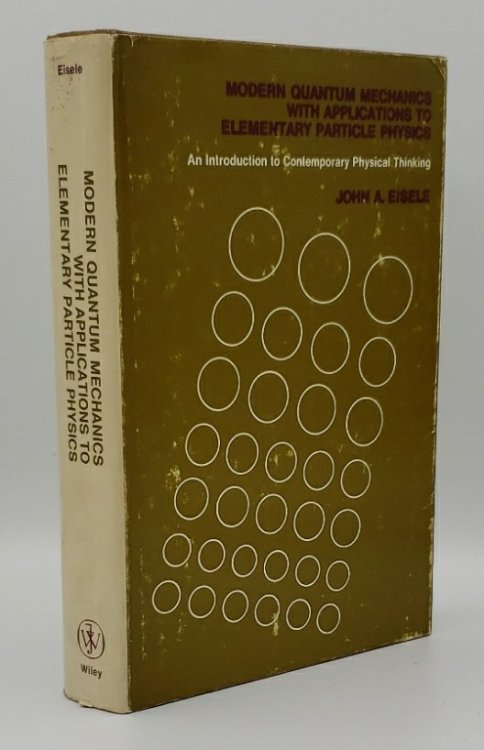 MODERN QUANTUM MECHANICS, WITH APPLICATIONS TO ELEMENTARY PARTICLE PHYSICS; : AN INTRODUCTION TO CONTEMPORARY PHYSICAL THINKING