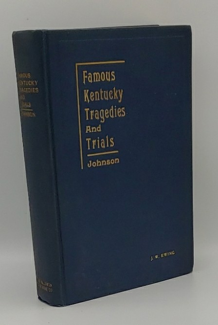 FAMOUS KENTUCKY TRAGEDIES AND TRIALS